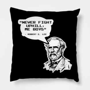 Robert E Lee Donald Trump Quote Never Fight Uphill Me Boys Pillow