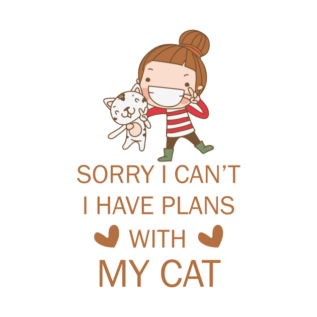 Sorry i can't i have with my cat tee design birthday gift graphic by TeeSeller07