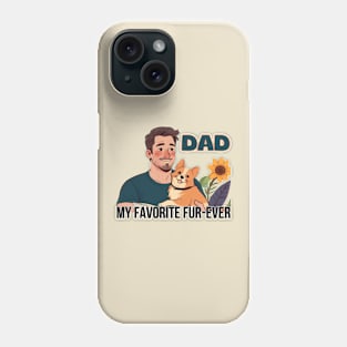 Father's day, My Favorite Fur-ever, Go ask your mom! Father's gifts, Dad's Day gifts, father's day gifts. Phone Case