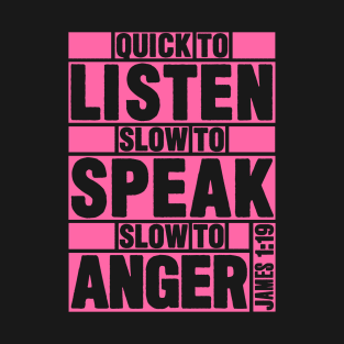 James 1:19 Quick to Listen T-Shirt