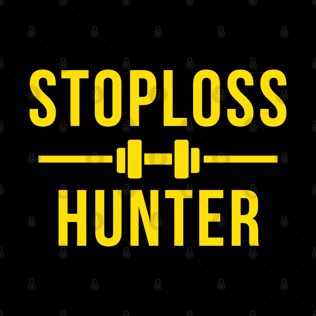 Stoploss Hunter by Trader Shirts