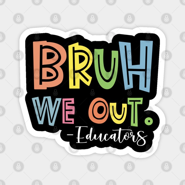 Bruh We Out - End Of School Year Magnet by Duds4Fun