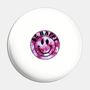 Pink Tie Dye Be Happy Pin