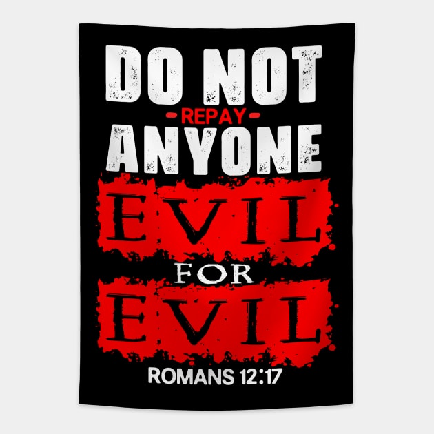 Romans 12:17 Do Not Repay Anyone Evil For Evil Tapestry by Plushism