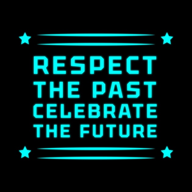 Respect the Past, Celebrate the Future" Apparel and Accessories by EKSU17