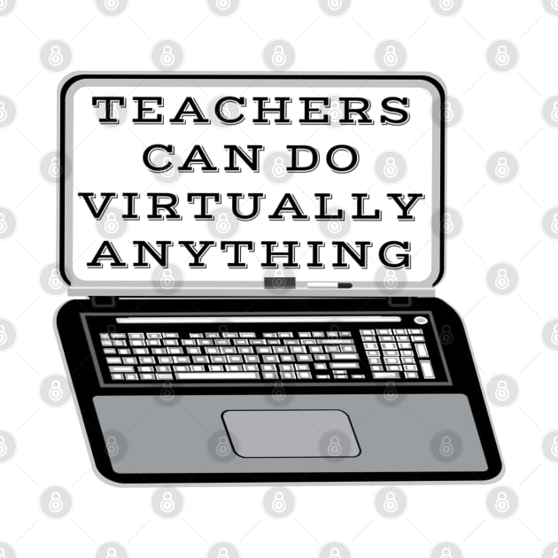 Teachers Can Do Virtually Anything Laptop and Whiteboard Combination (White Background) by Art By LM Designs 