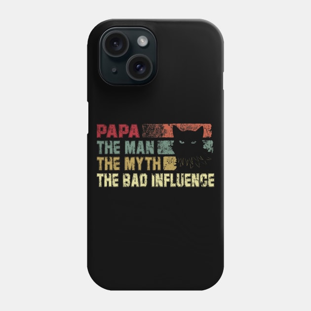 Mens Papa the Man the Myth the Bad Influence Vintage Cat Phone Case by David Darry