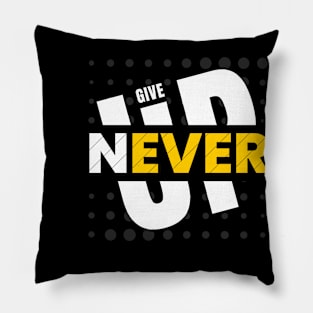 Never Give Up Pillow