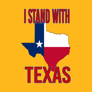 STAND WITH TEXAS T-Shirt