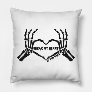 Break my heart if you dare Halloween skeleton heart Pillow