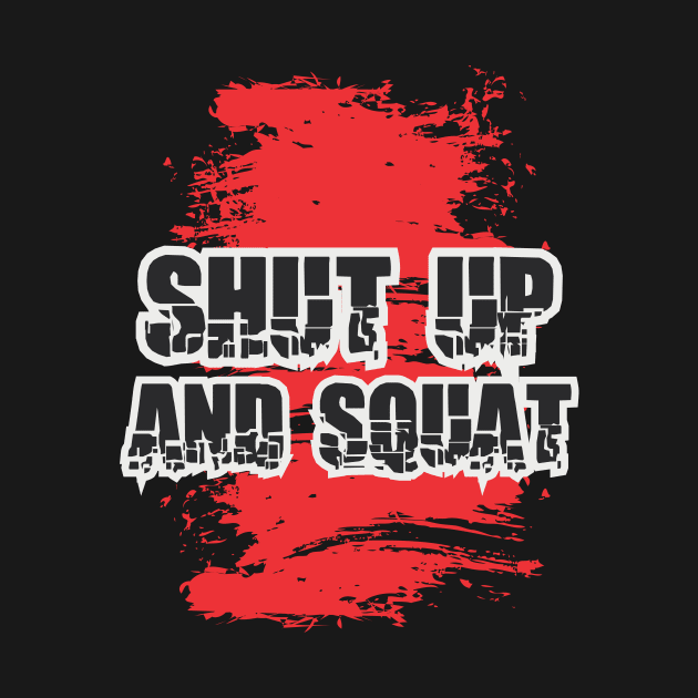 Shutup and squat - Crazy gains - Nothing beats the feeling of power that weightlifting, powerlifting and strength training it gives us! A beautiful vintage design representing body positivity! by Crazy Collective