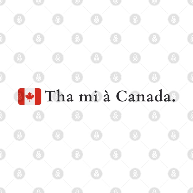 Tha mi à Canada Scottish Gaelic Canadians by allscots