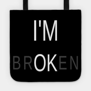 I am Ok & Broken Meaningful Typographic Man's & Woman's Tote