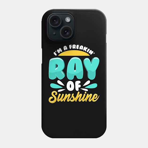 Cute & Funny I'm A Freakin' Ray of Sunshine Phone Case by theperfectpresents