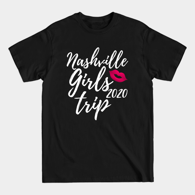 Discover Nashville Girls Trip 2020 Bachelorette Vacation Gift - Nashville Girls Trip - T-Shirt