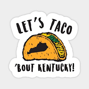 Let's Taco 'bout Kentucky Magnet