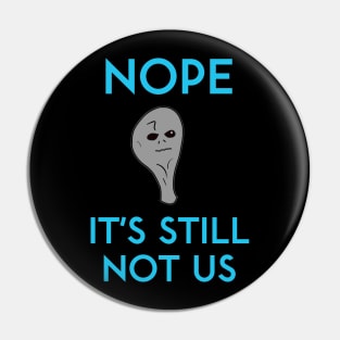 It's Still Not Us Pin