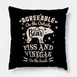 Agreeable on the Outside - Piss and Vinegar on the Inside Pillow