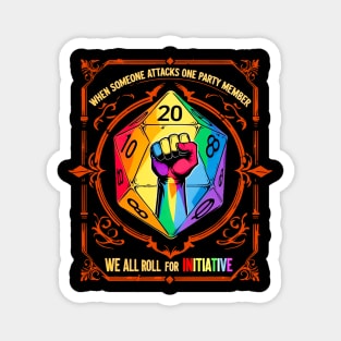 When Someone Attacks One Party Member , We All Roll For Initiative, RPG Dice LGBT Ally Magnet
