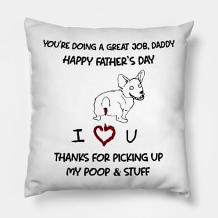 Corgi You're Doing A Great Job Daddy Happy Father's Day Pillow