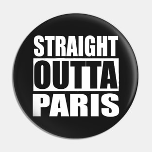 Straight Outta Paris Pin