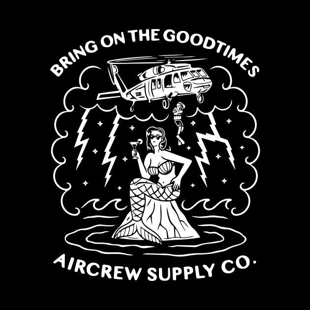 Bring on the Good Times - Black by aircrewsupplyco