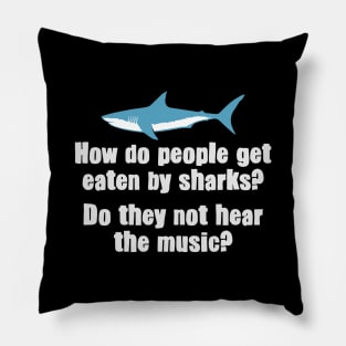 Eaten by Sharks? Pillow