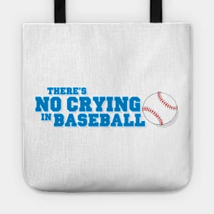 there's no crying in baseball Tote