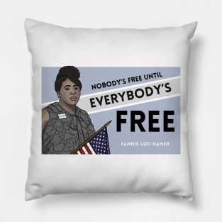 History Quote: Fannie Lou Hamer - "Nobody's free until everybody's free." Pillow
