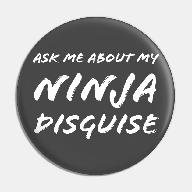 Ask me about my ninja disguise Pin by Bakr