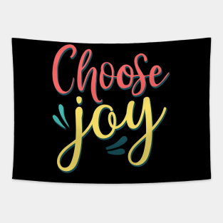 Choose Joy Choose Happy stay positive choosing to be happy choose happiness Tapestry