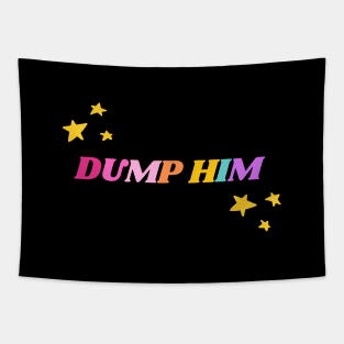 Dump Him Tapestry