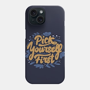 Pick Yourself First by Tobe Fonseca Phone Case