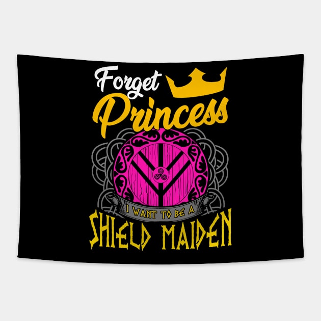 Forget Princess I Want To Be A Shield Maiden Tapestry by theperfectpresents