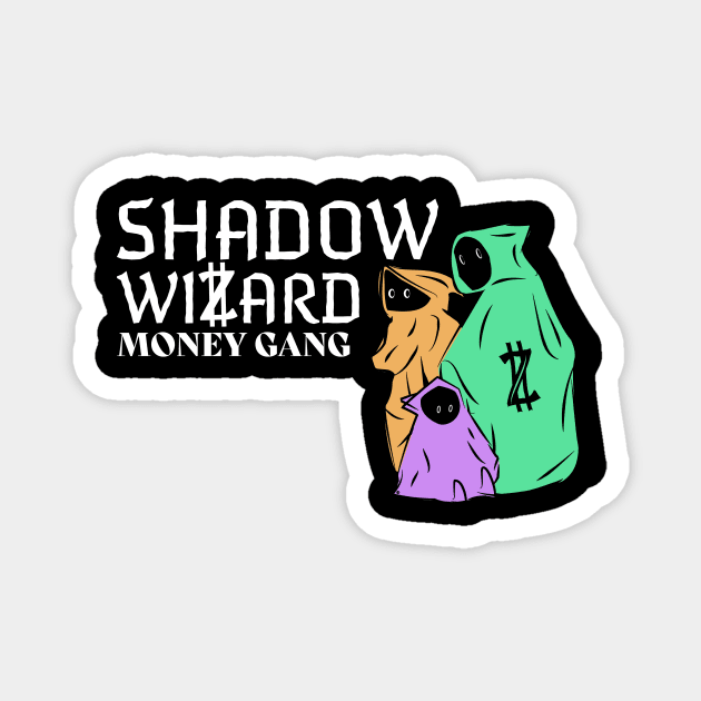 SHADOW WIZARD MONEY GANG Magnet by OreFather