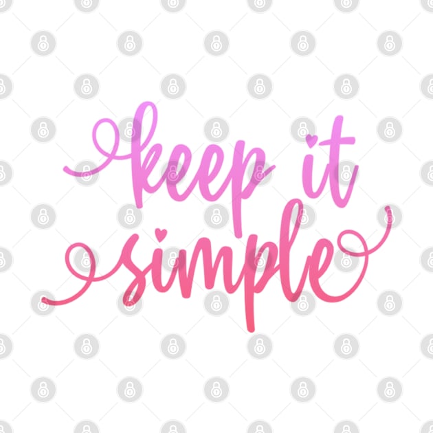 Keep it simple by BoogieCreates