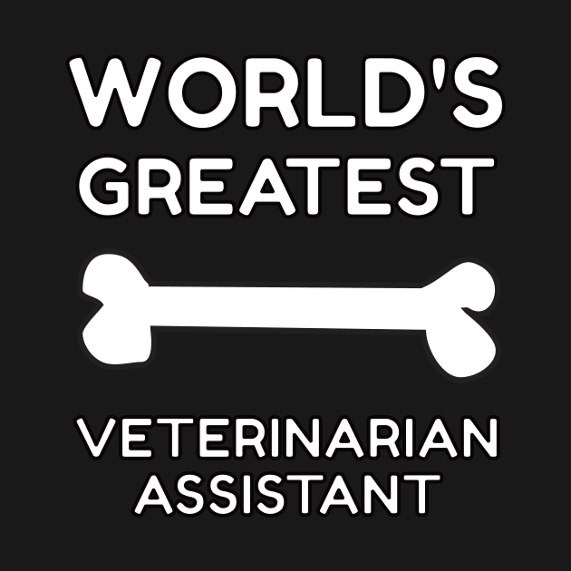 World's Greatest Veterinarian Assistant by emojiawesome