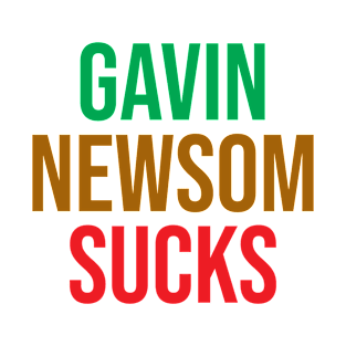 Gavin Newsom Sucks T-Shirt