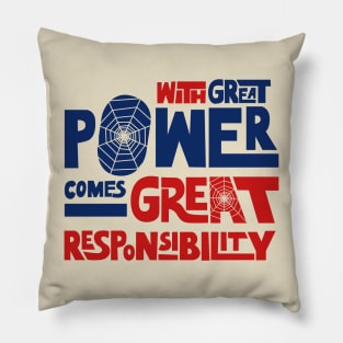 With Great Power Comes Great Responsibility Pillow