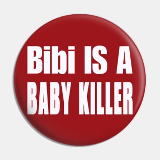 Bibi IS A Baby Killer - White - Double-sided Pin