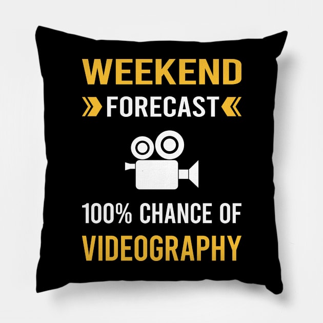 Weekend Forecast Videography Videographer Pillow by Good Day