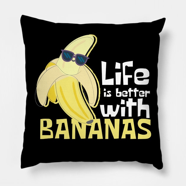 Life Is Better With Bananas Funny Pillow by DesignArchitect