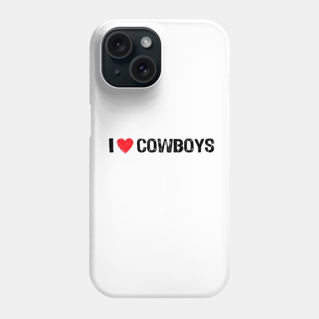 I Love Cowboys Phone Case by Yasna