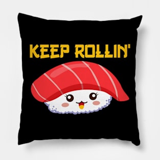 Keep rollin sushi Funny Pillow