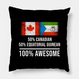 50% Canadian 50% Equatorial Guinean 100% Awesome - Gift for Equatorial Guinean Heritage From Equatorial Guinea Pillow