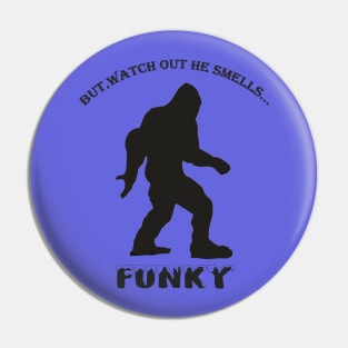 Bigfoot Funky Pin