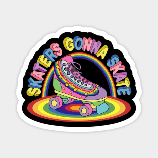 Rainbow Skater - Skaters Gonna Skate Magnet