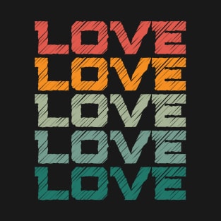 LOVE LOVE LOVE LOVE LOVE T-Shirt