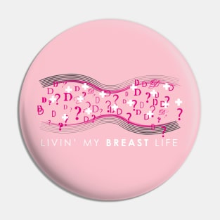Livin' My Breast Life (version 2) Pin