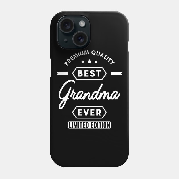 Grandma - Best Grandma Ever Phone Case by KC Happy Shop